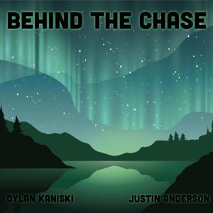 Behind the Chase Ft. Justin Anderson & Dylan Kaniski