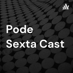 Pode Sexta Cast