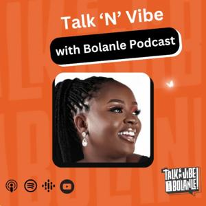 Talk 'N' Vibe with Bolanle