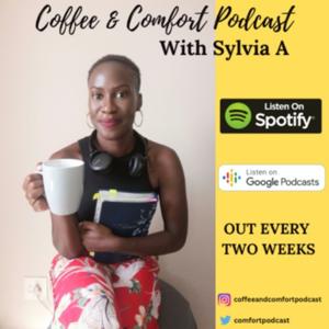 Coffee & Comfort Podcast. Hosted by Sylvia A