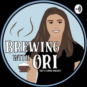 Brewing with Ori (not a coffee podcast)