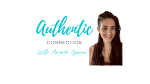 Authentic Connection With Amanda Giroux