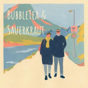 BubbleTea & Sauerkraut
