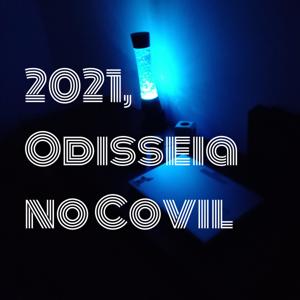 2021, Odisseia no Covil