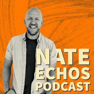 Nate Echos Podcast