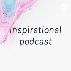 Inspirational podcast