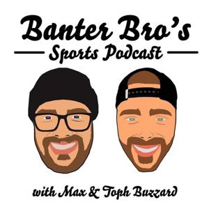 Banter Bro's Sports Pod