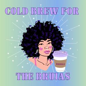 Cold Brew For The Brujas