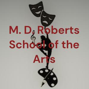 M. D. Roberts School of the Arts