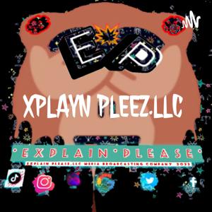 *XPLAYN PLEEZ MEDIA* (XPM) LIVE!!