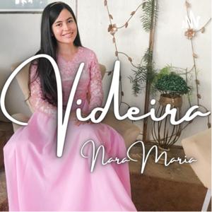 VIDEIRA - Nara Maria