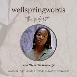 Wellspringwords: The Podcast