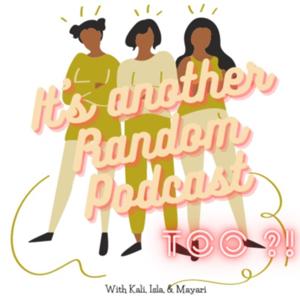 It's Another Random Podcast Too?!!