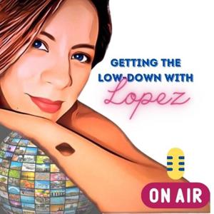 Getting The Low-Down With Lopez