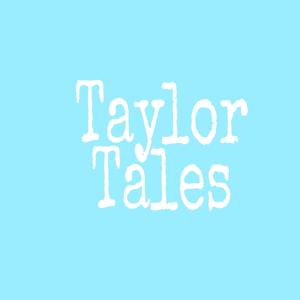 Taylor Tales