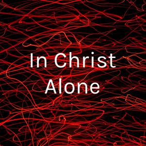 In Christ Alone