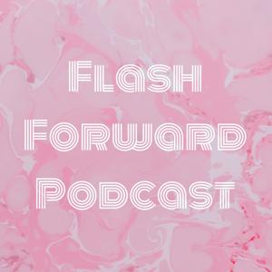 Flash Forward Podcast