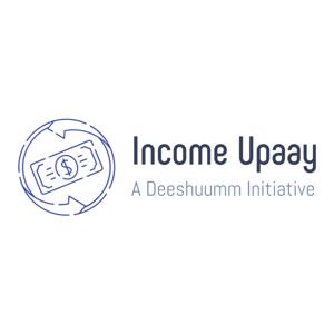 Income Upaay | Earn Money Ideas | Business Ideas | Deeshuumm