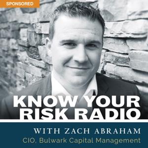 Know Your Risk Radio with Zach Abraham, Chief Investment Officer, Bulwark Capital Management by Bulwark Capital Management