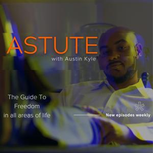 Astute w/ Austin Kyle