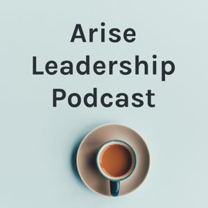 Arise Leadership Podcast