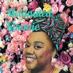 Melanated Kimmie