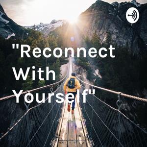 "Reconnect With Yourself"