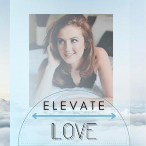 Elevate Love With Arielle Leavitt