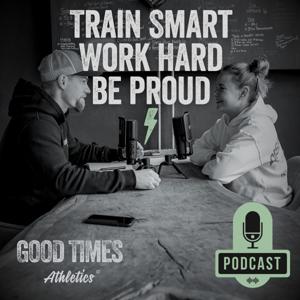 Good Times Athletics Podcast