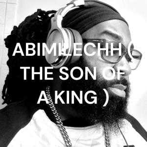 ABIMILECHH ( THE SON OF A KING )