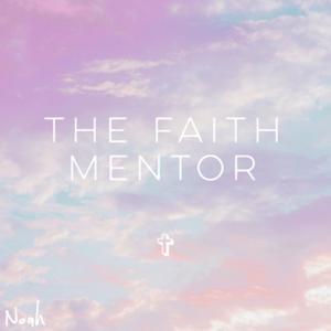 The Faith Mentor