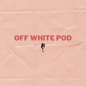 OffWhitePod