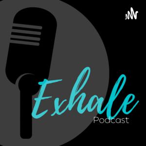 Exhale Podcast