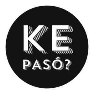 Ke Pasó?