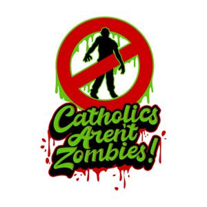 Catholics Aren't Zombies