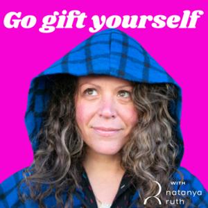 Go Gift Yourself with Natanya Ruth