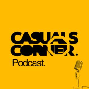 Casuals Corner Podcast.