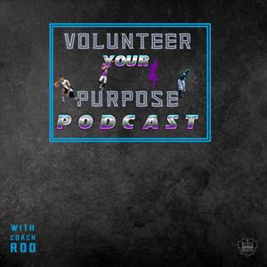Volunteer Your Purpose Podcast