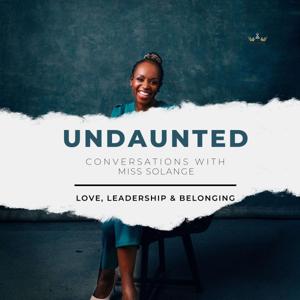 UNDAUNTED: Conversations with Miss Solange