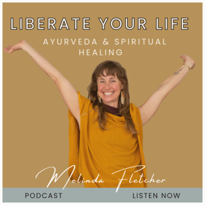 Liberate Your Life: Ayurveda and Spiritual Healing