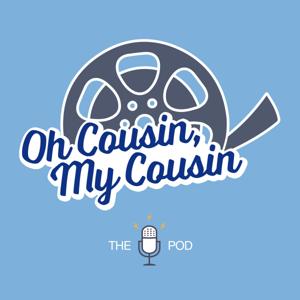 Oh Cousin, My Cousin