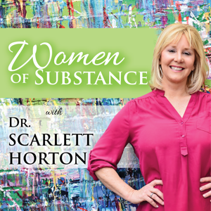 Women of Substance with Dr. Scarlett Horton