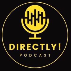 DIRECTLY! PODCAST