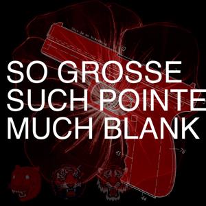 So Grosse Such Pointe Much Blank