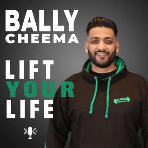 Bally Cheema Lift Your Life