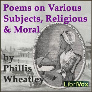 Poems on Various Subjects, Religious and Moral by Phillis Wheatley (1753 - 1784)