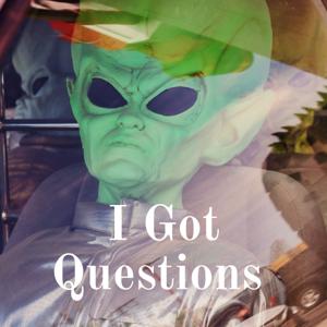 I Got Questions