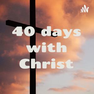 40 days with Christ