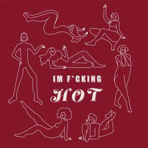 I'm F*cking Hot