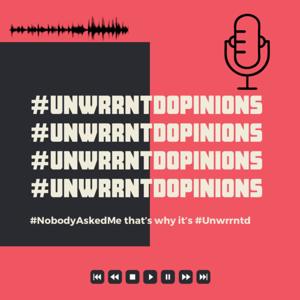 #UnwrrntdOpinions